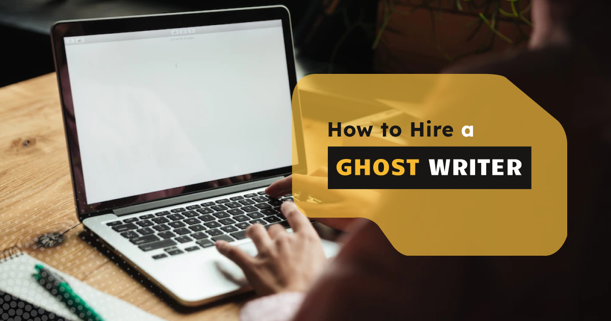 The Ultimate Guide to Hiring a Ghostwriter for Your Nonfiction Book: Costs and More